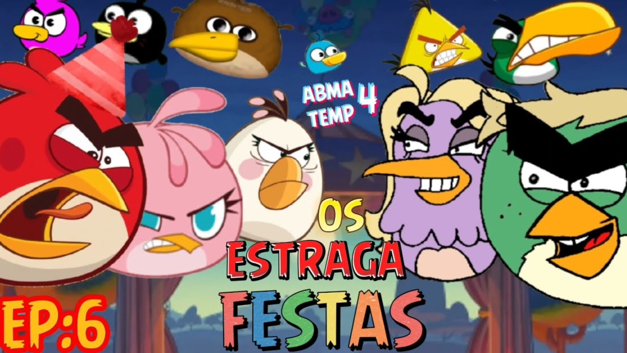 angry birds mega aventuras: t4 ep 6: os estraga festas