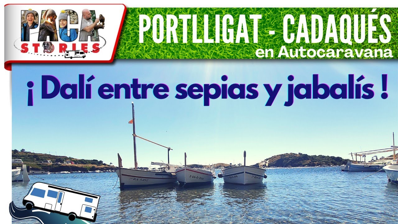 🖌🌅 COSTA BRAVA➡ Portlligat-Cadaqués- ➡ Casa Dalí y Cap de Creus [DORMIR sin MULTAS🚫] en AUTOCARAVANA
