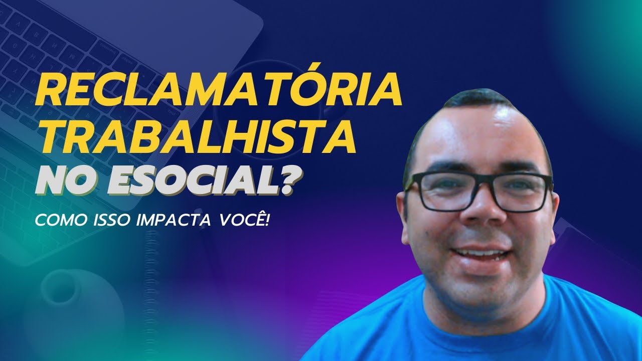 Descubra como a entrada dos eventos de reclamatória trabalhista no eSocial impactam você!