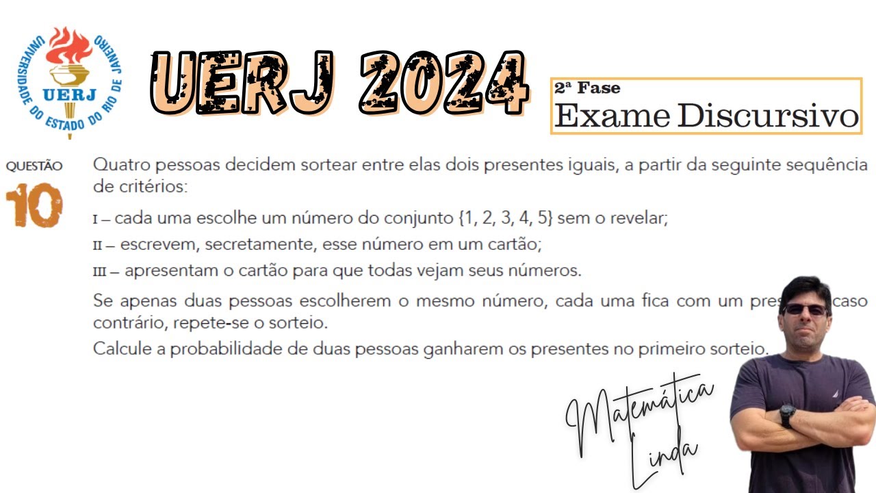 UERJ 2024 - EXAME DISCURSIVO. PROBABILIDADE - Quatro pessoas decidem sortear entre elas dois present