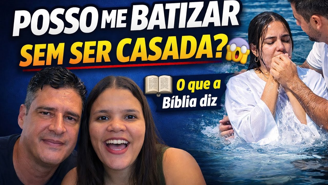 Posso me batizar sem ser casada?