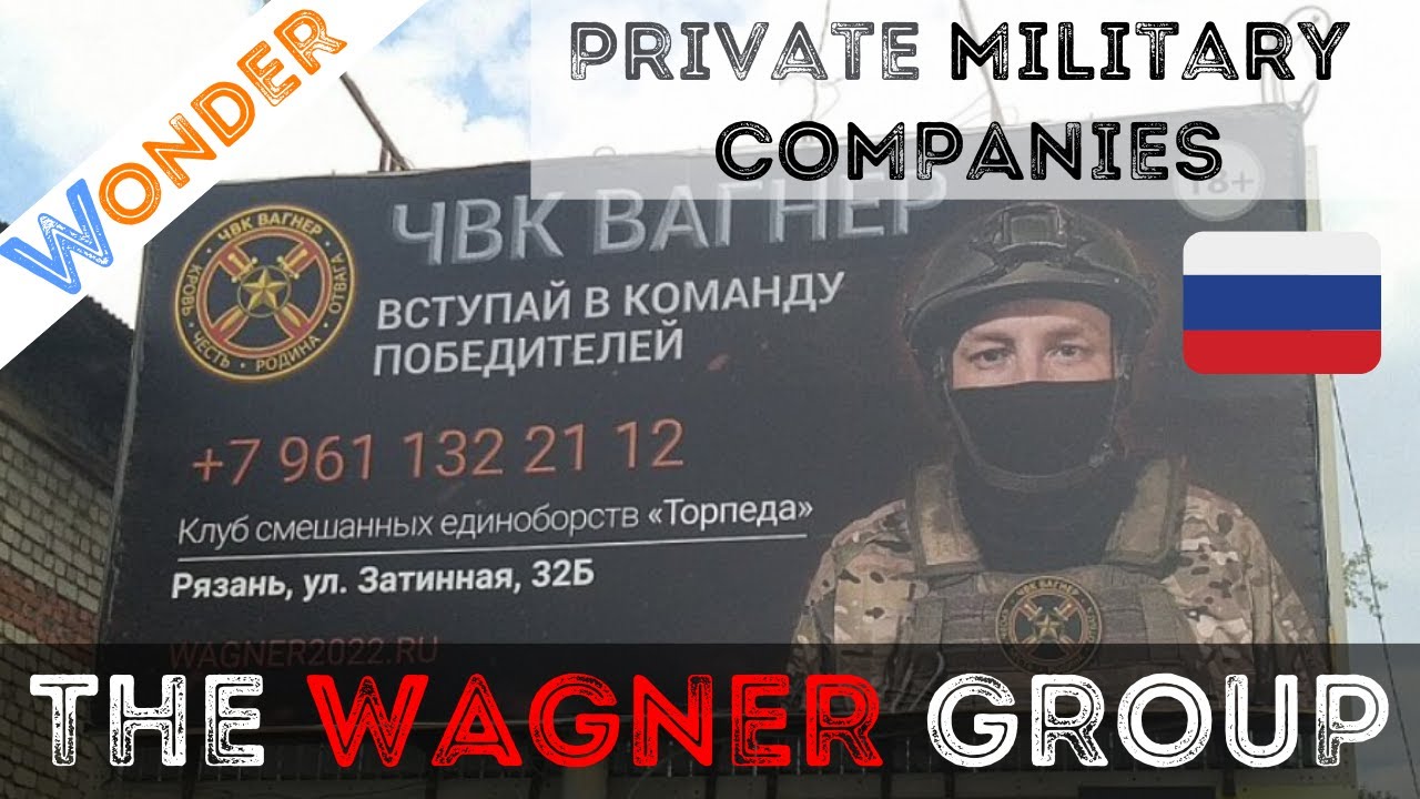 The Wagner Group: Uncovering the Dangers of Private Military Companies | Wonder