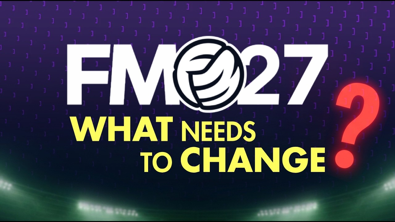 FM27 приближается&hellip; Вот что НУЖНО изменить
