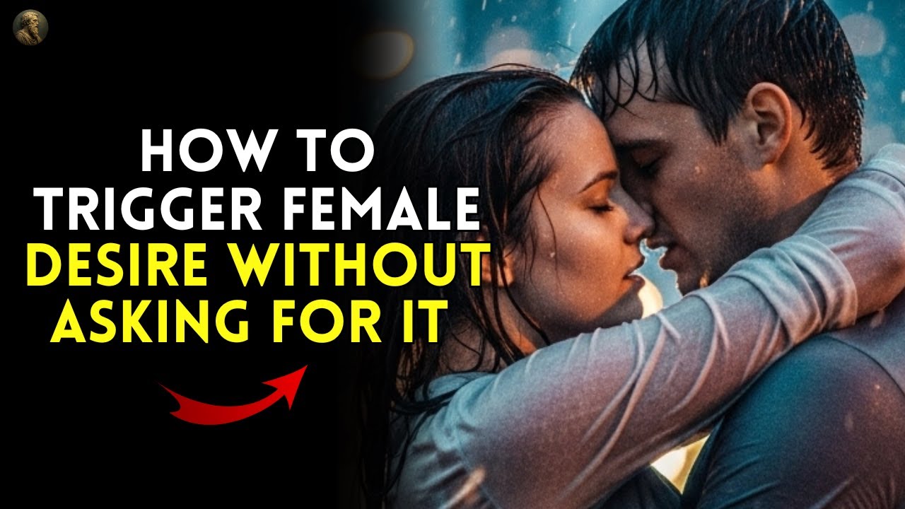 How To Trigger Female Desire Without Asking For It
