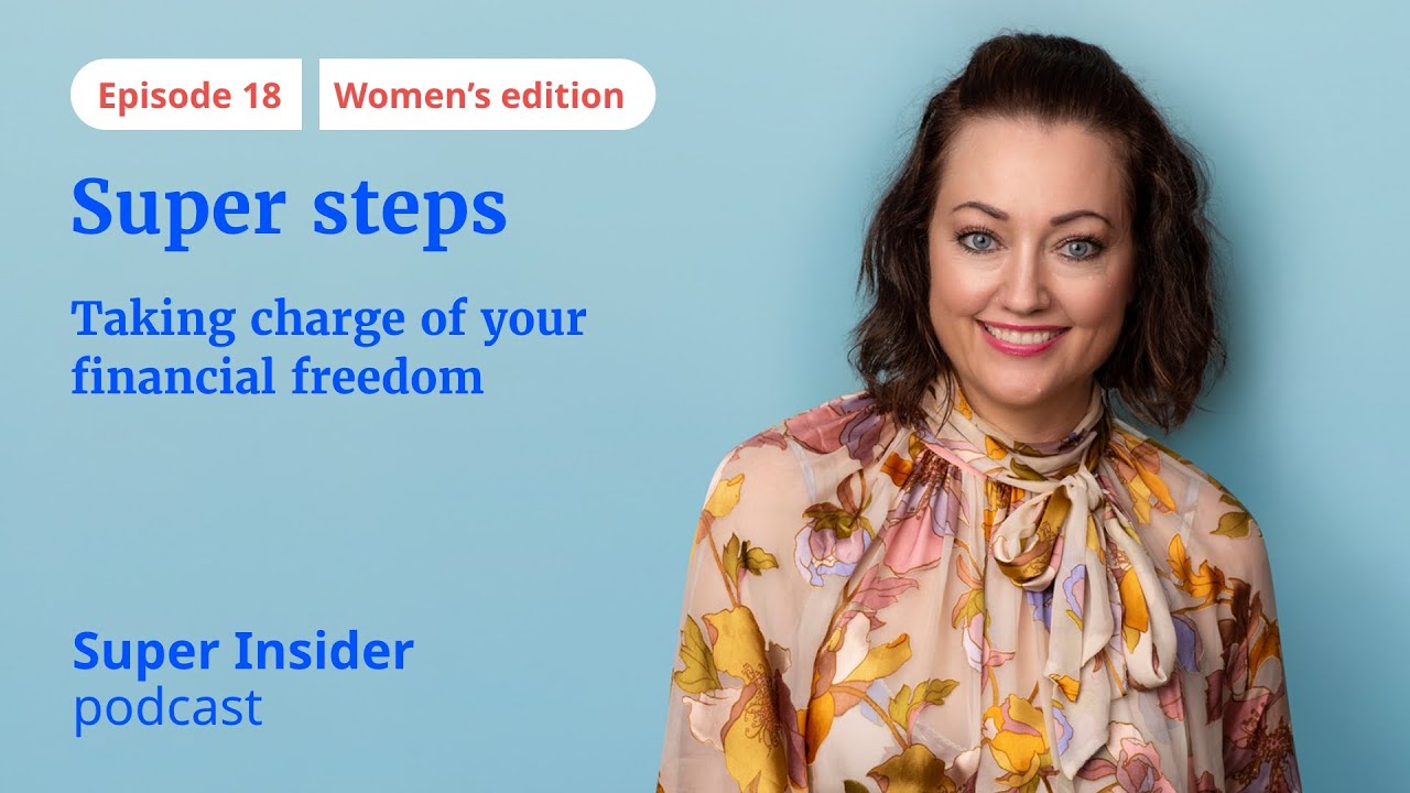 Women’s edition: Super steps – taking charge of your financial freedom