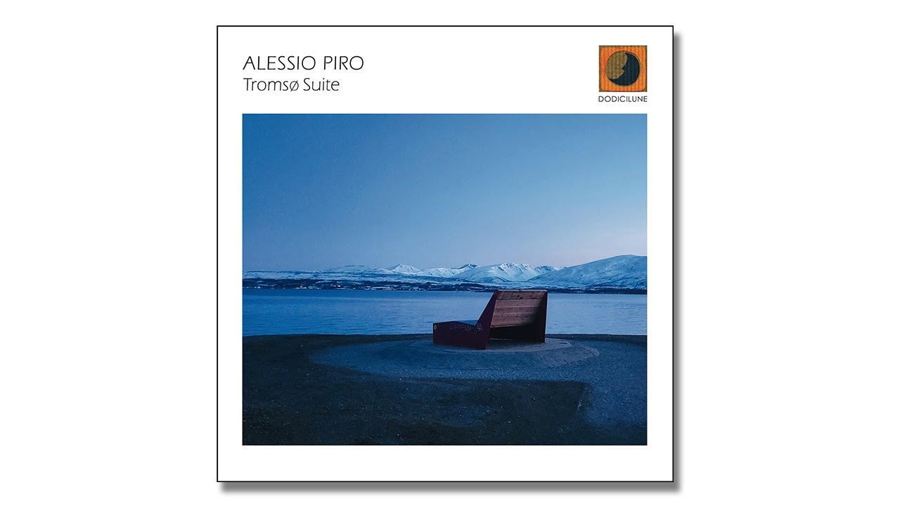 ALESSIO PIRO - Tromsø Suite (excerpt), 2025 Dodicilune