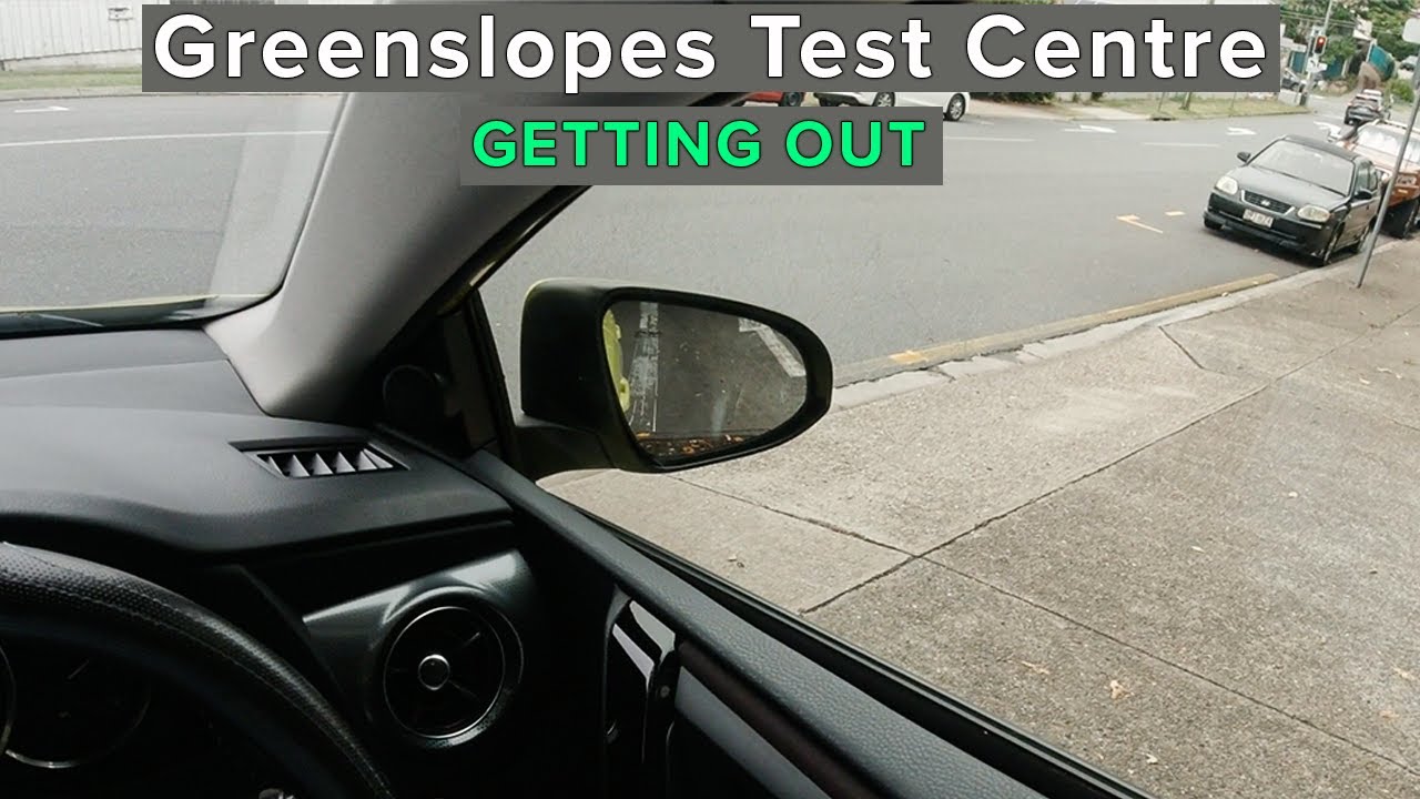 Greenslopes Driving Test Centre -Getting in and out!
