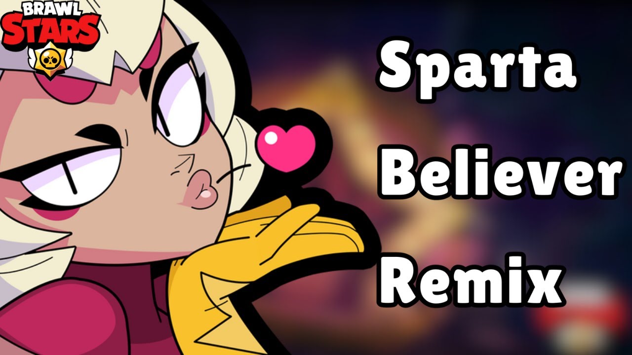 [V2] Brawl Stars - Sparta Believer Remix