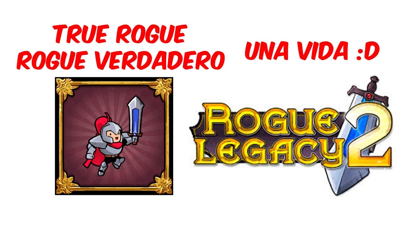 True Rogue Mode / Rogue Verdadero Trophy (Modo Una Vida)  // Rogue Legacy 2