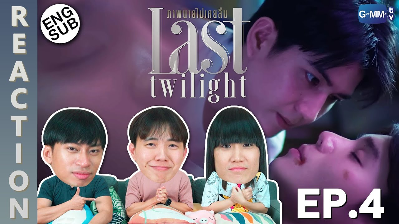 (ENG SUB) [REACTION] Last Twilight ภาพนายไม่เคยลืม | EP.4 | IPOND TV