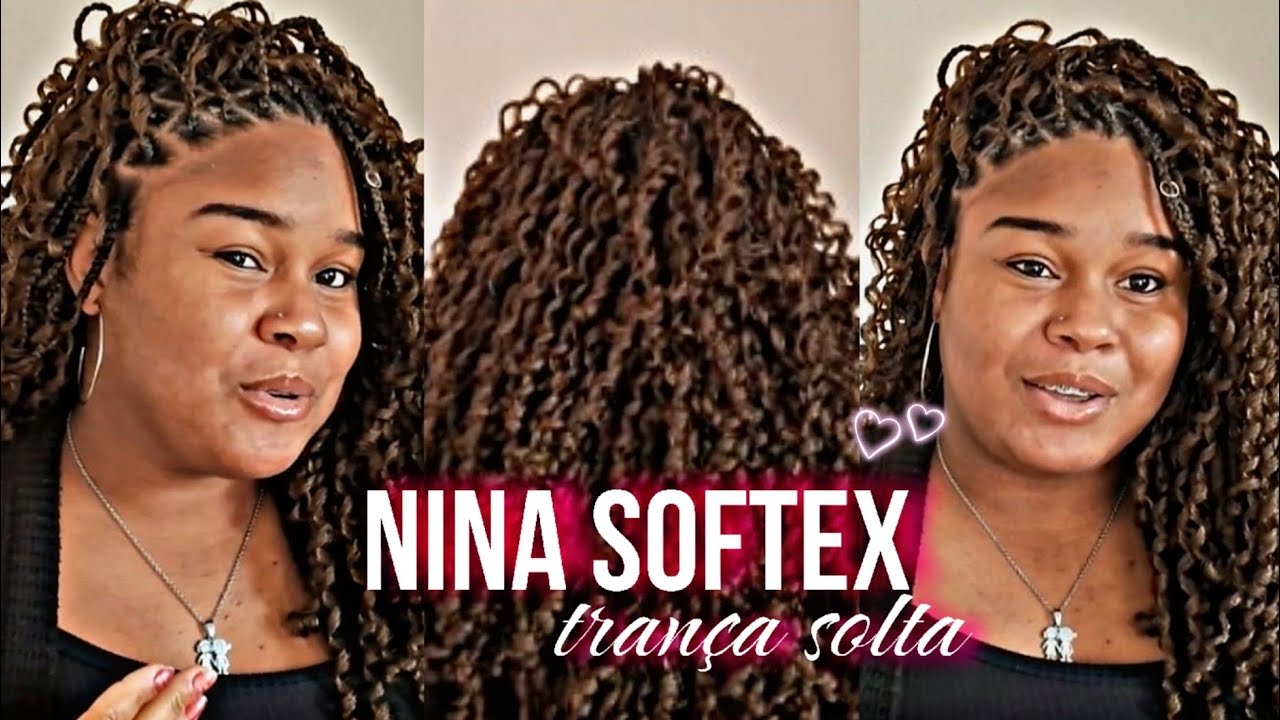 Nina softex trança solta (novo metodo)❤️