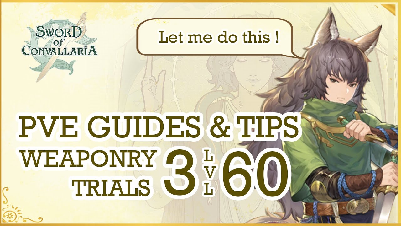 Sword of Convallaria - Weaponry Trial 3 lvl 60 Guide and Tips
