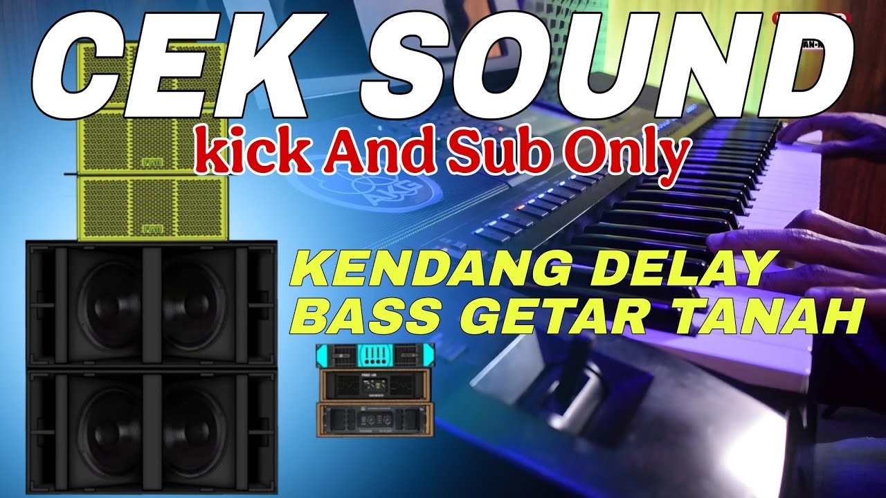 CEK SOUND DANGDUT GENDANG DELAY BASS GETAR TANAH ( KICK AND SUB ONLY )
