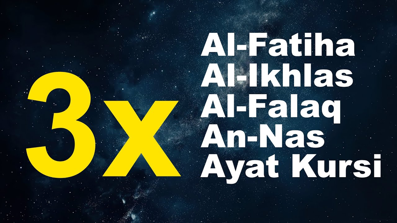 3X AL FATIHA, 3X AYAT KURSI, 3X IKHLAS, AL FALAQ, AN NAS | SIHR, MAGIC, JINN, EVIL EYE