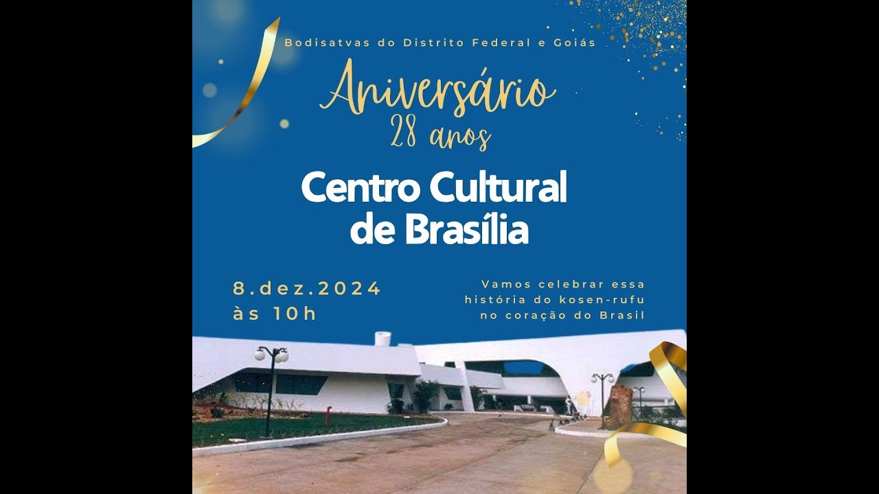 Aniversário do Centro Cultural de Brasília - BSGI