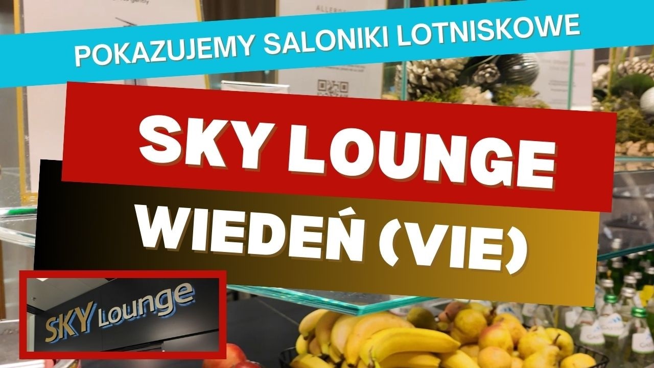 Jak wygląda salonik SKY LOUNGE na lotnisku  w Wiedniu (VIE)