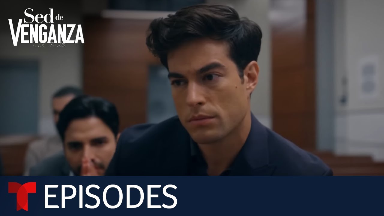 Sed de Venganza: Self Sentenced | Episode 83 | Telemundo English