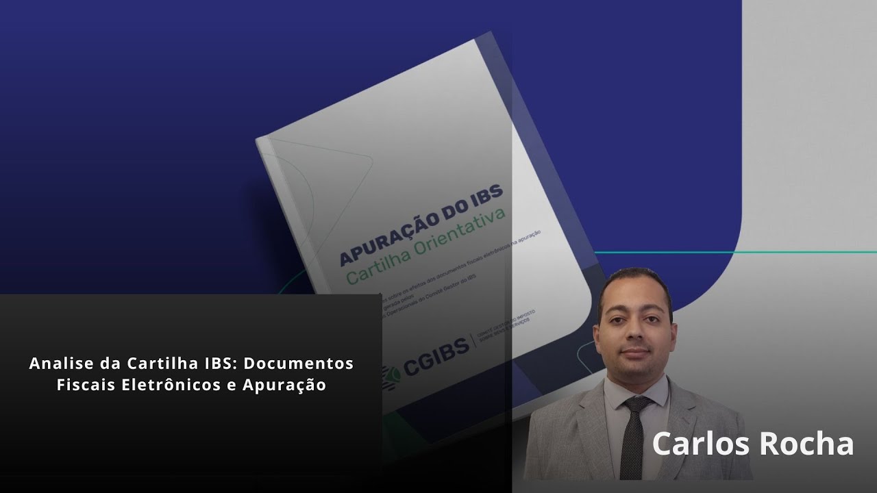 Analise da Cartilha IBS: Documentos Fiscais Eletrônicos e Apuração