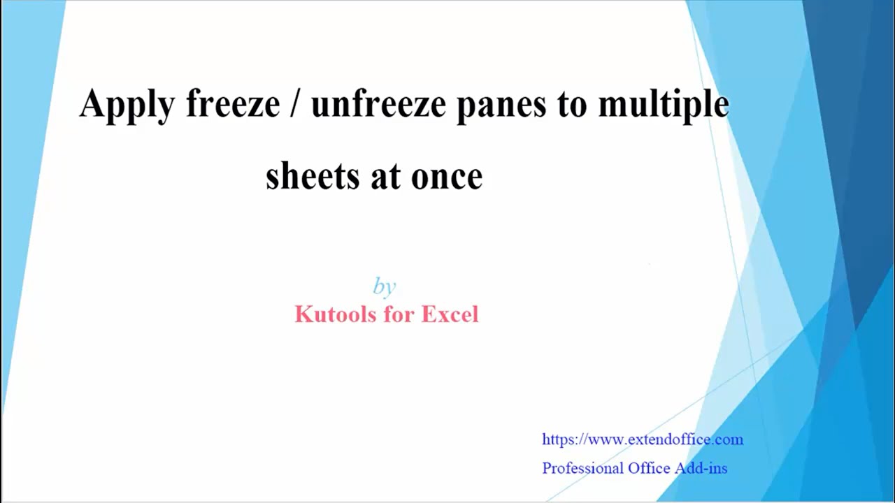 How to apply freeze / unfreeze panes to multiple worksheets at once with Kutools for Excel
