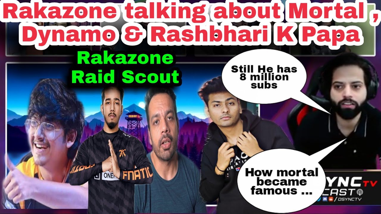 Rakazone talking about Scout, Mortal, Dynamo, Rashbhari K Papa and raid Scout
