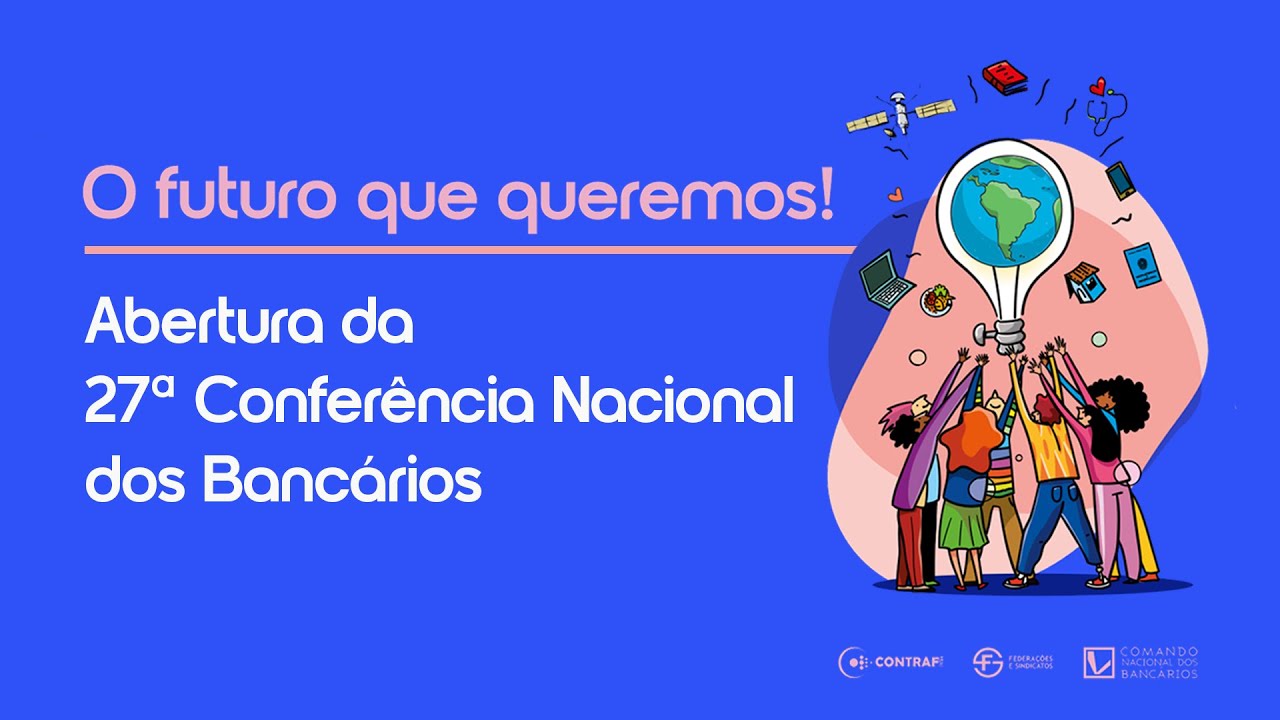 TV Contraf | Abertura Solene da 27ª Conferência Nacional dos(as) Bancários(as)