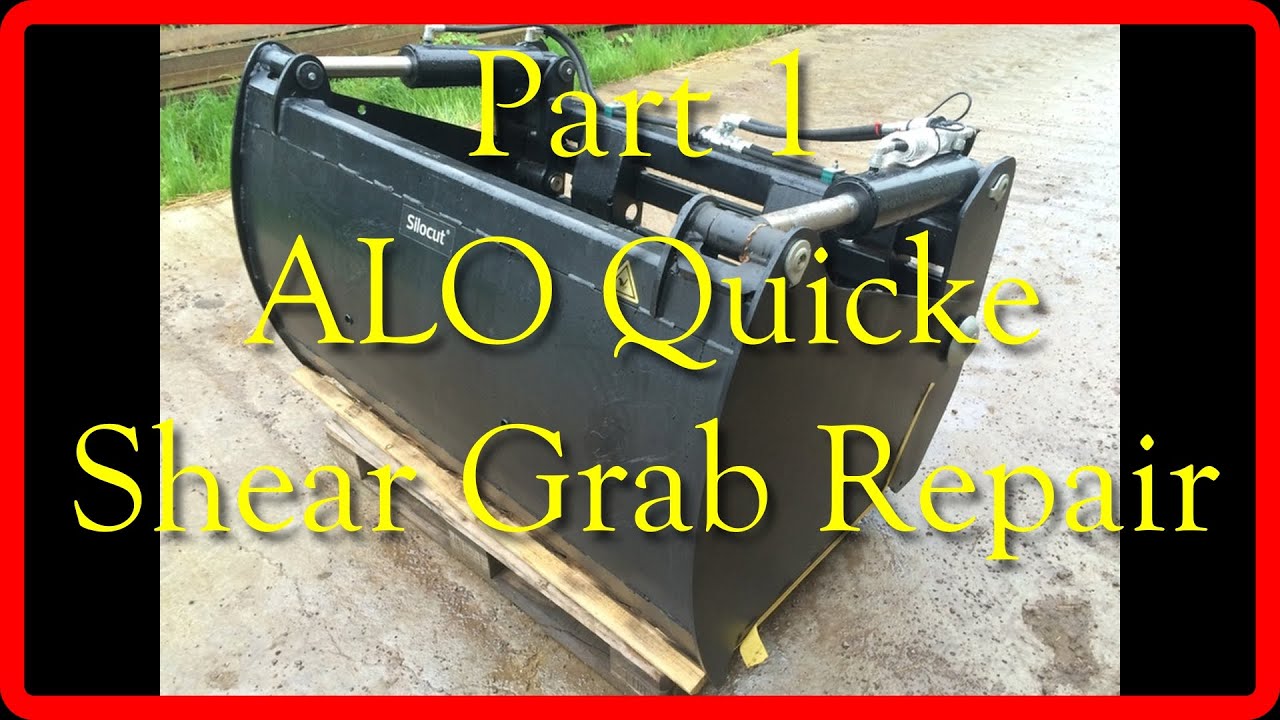 Quicke Shear Grab Repair Part 1