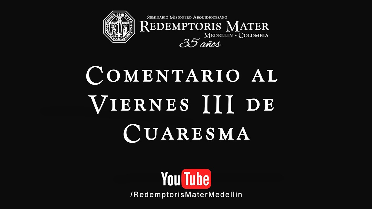 Comentario al Viernes III de Cuaresma