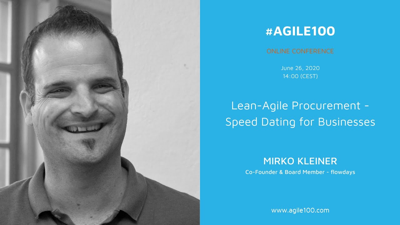 Mirko Kleiner Agile100: &ldquo;Lean-Agile Procurement &ndash; Speed Dating for Businesses&rdquo;