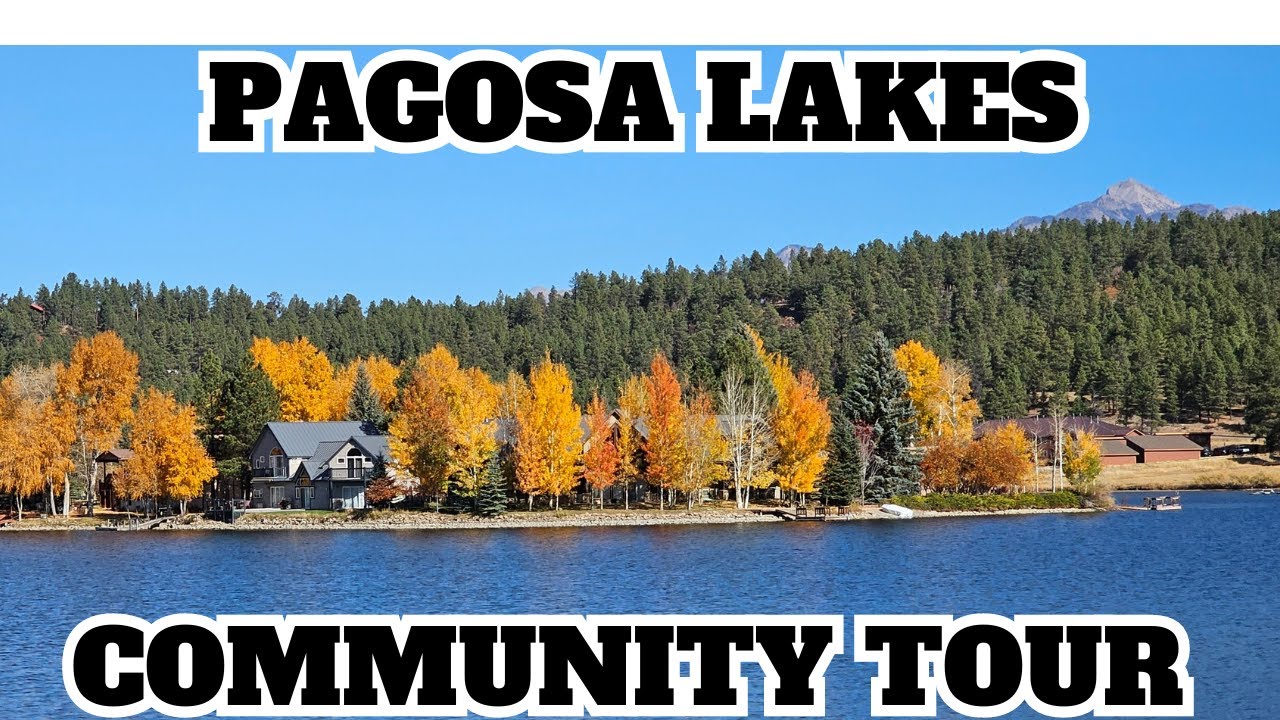 Your Ultimate Guide to Pagosa Lakes Property owners association Community Tour in Pagosa Springs