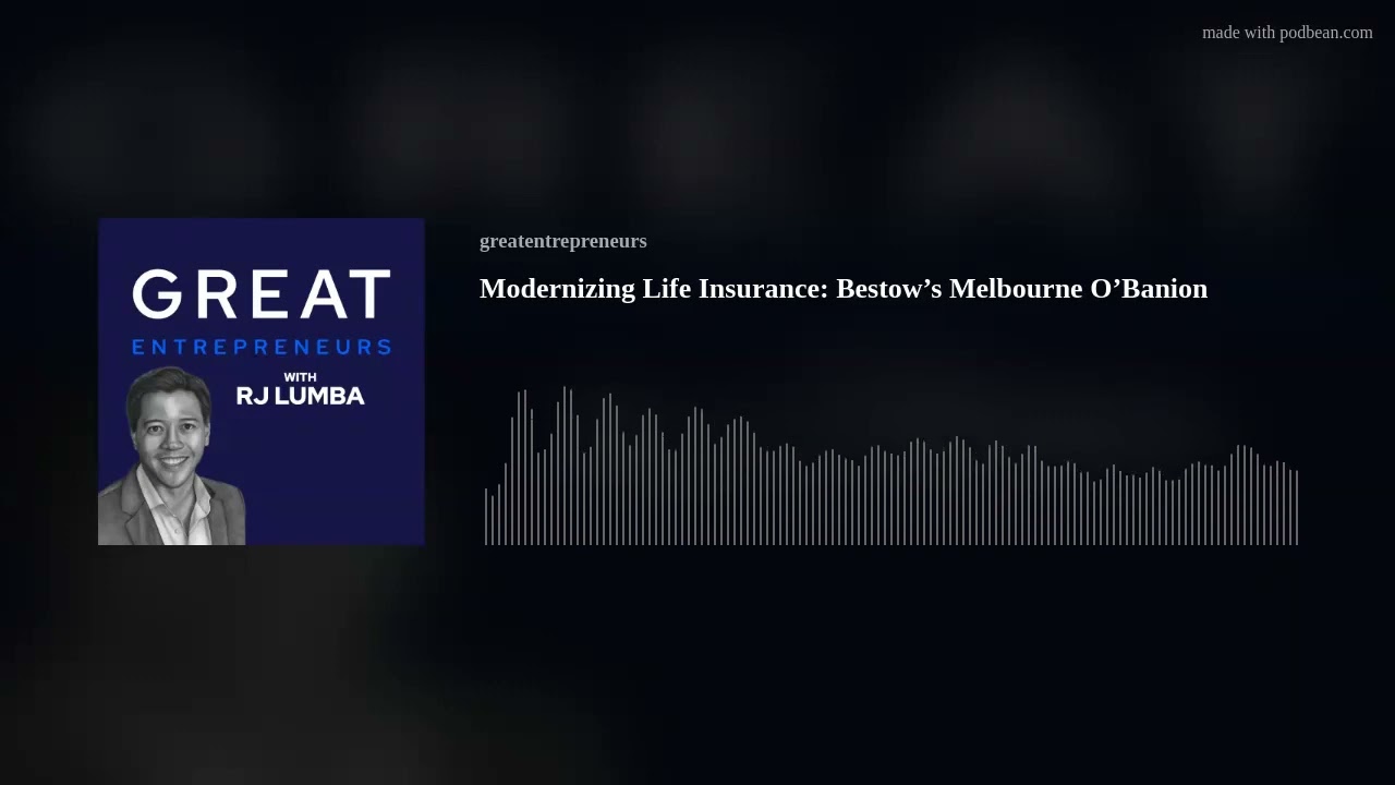 Modernizing Life Insurance: Bestow’s Melbourne O’Banion