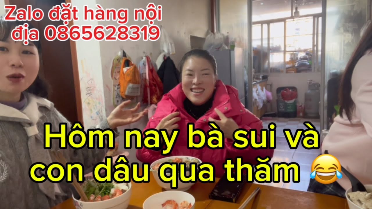 nấu bún bán cho các cô dâu việt ra sao  _ lâu lâu mấy chị em hội ngộ nơi xứ người, cs trung quốc
