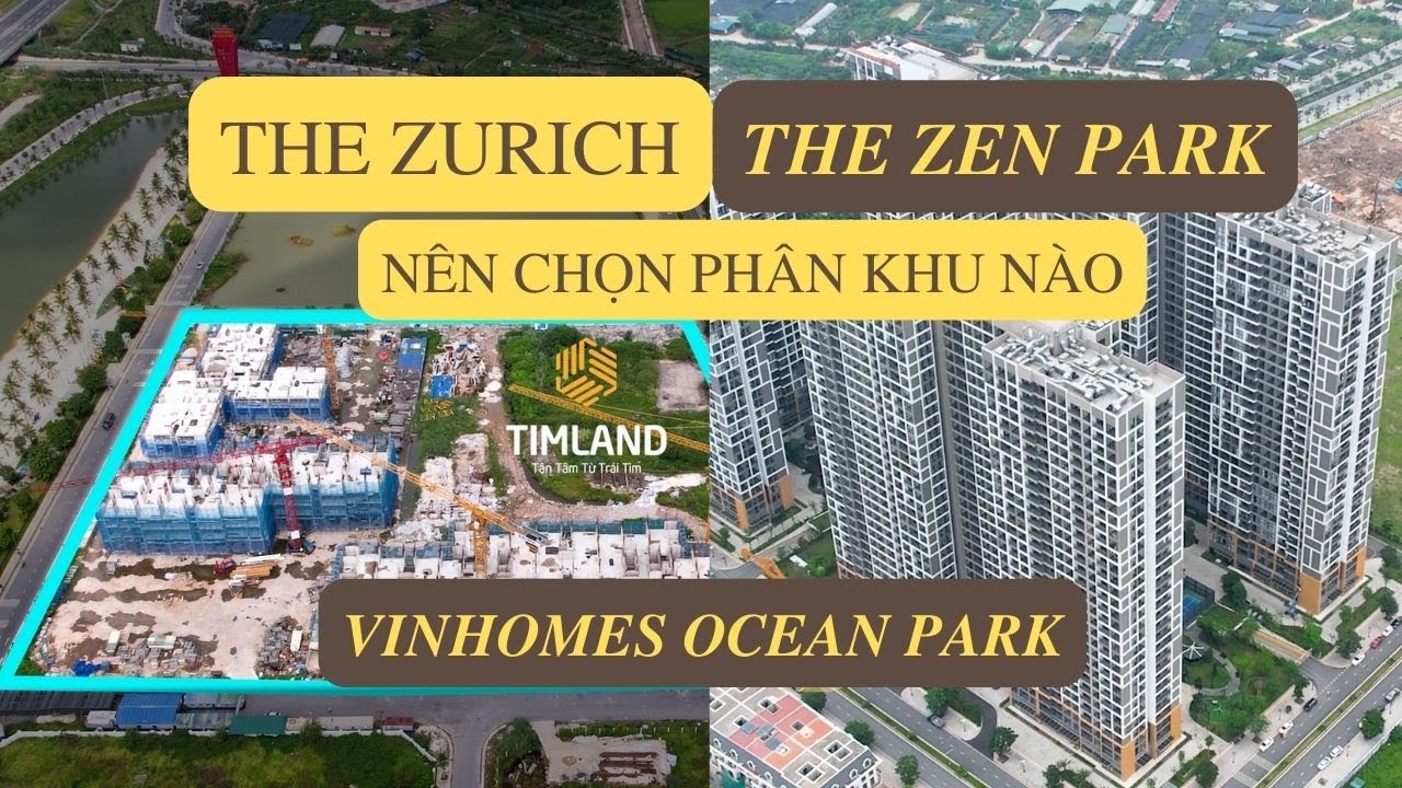 So Sánh Phân Khu The Zurich với The Zen Park - Vinhomes Ocean Park - VINHOMES 24H