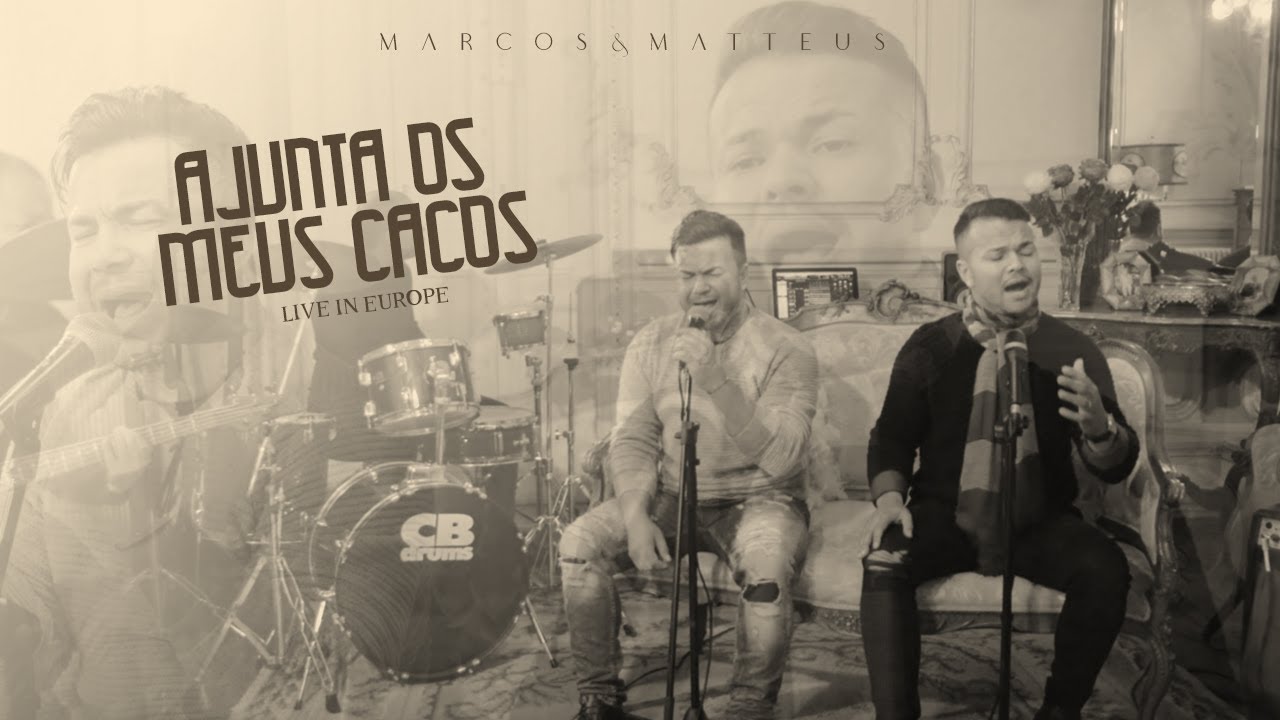 Marcos e Matteus - Ajunta Os Meus Cacos | Live In Europe