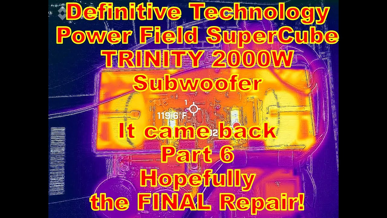 The Definitive Technology PowerField SuperCube Trinity came back Part 6 Hopefully the last repair!