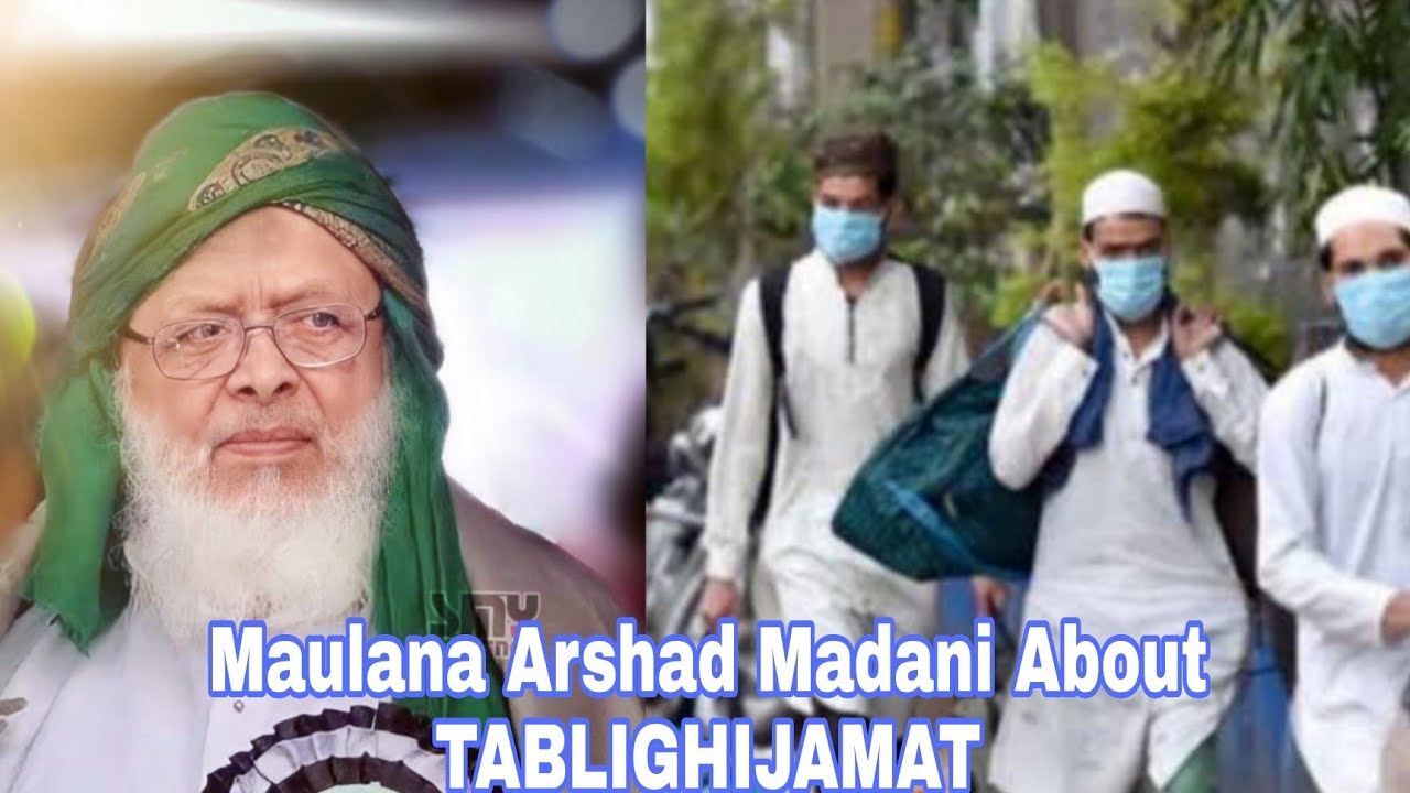 President J U H Maulana Arshad Madani About Tablighi Jamaat,