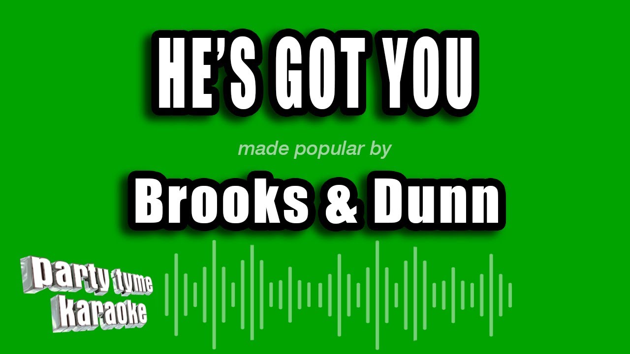 Brooks & Dunn - He's Got You (Karaoke Version)