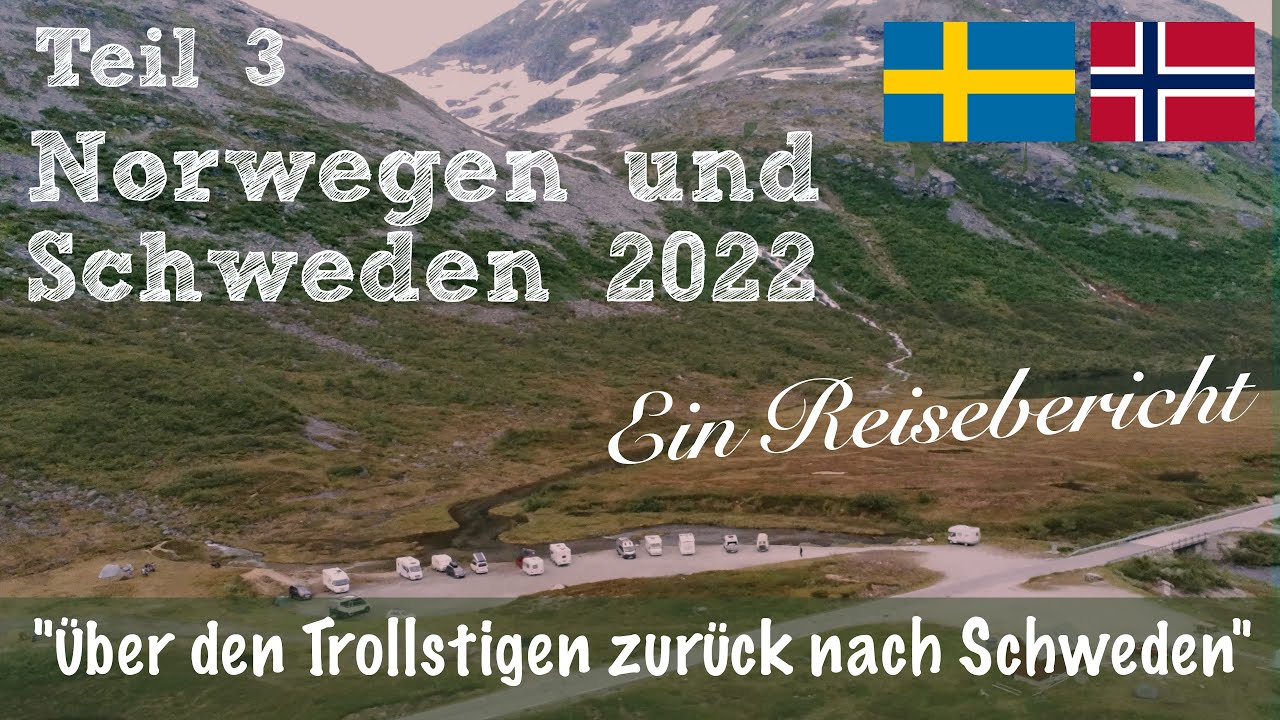 Teil 3/3: Über den Trollstigen nach Schweden | Schweden und Norwegen 2022 | Wohnmobil-Reisebericht