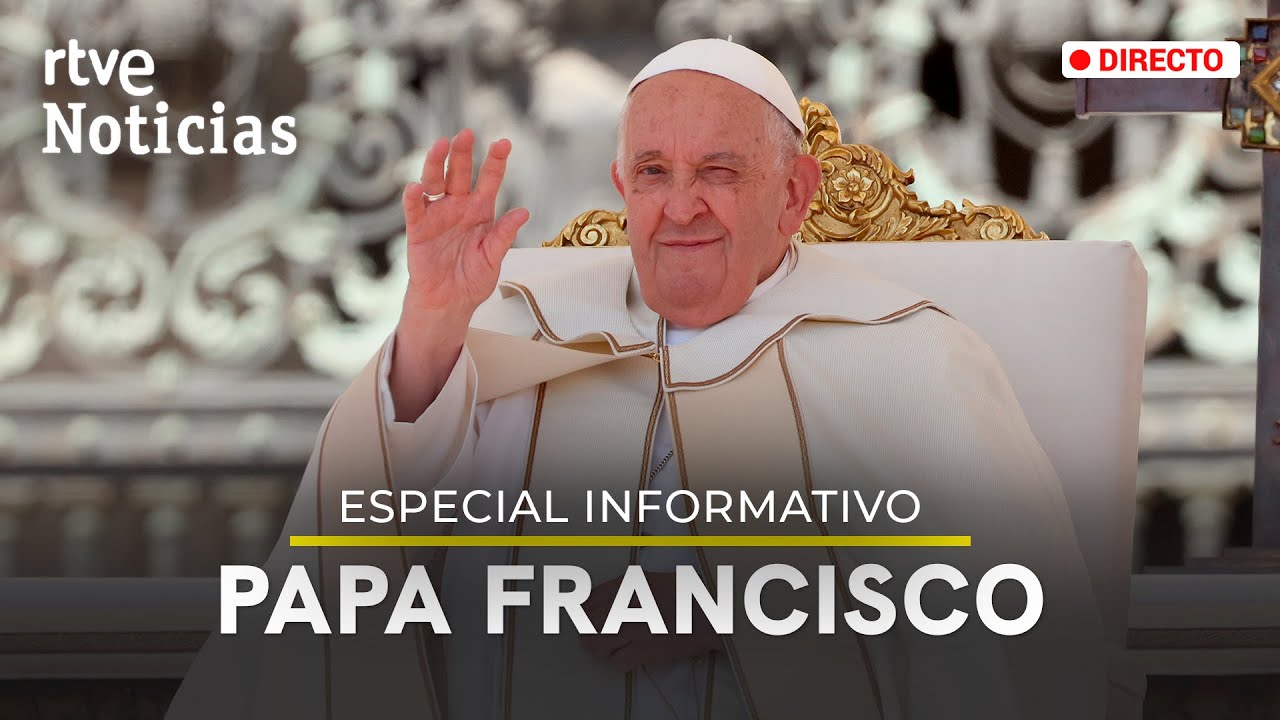 PAPA FRANCISCO: ESPECIAL INFORMATIVO DESDE EL VATICANO | RTVE