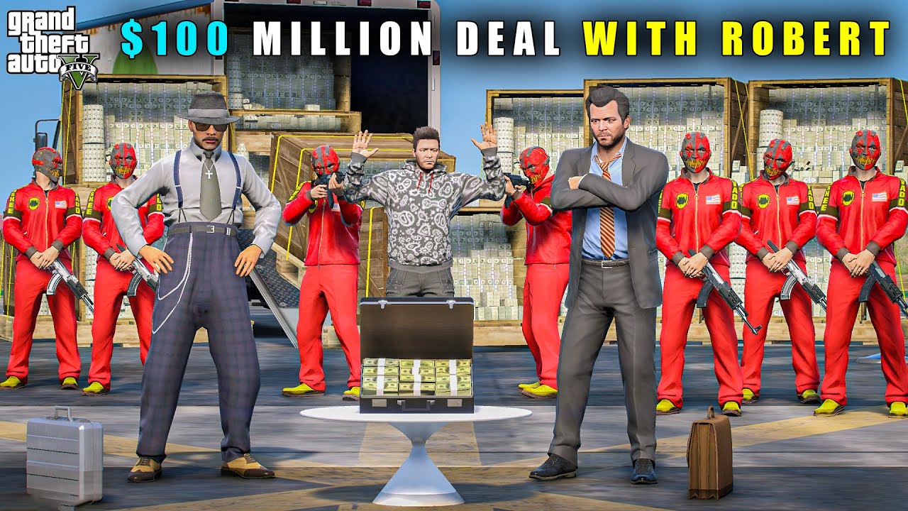 GTA 5 : $100 MILLION DOLLAR DEAL WITH ROBERT FOR RASAL || BB GAMING