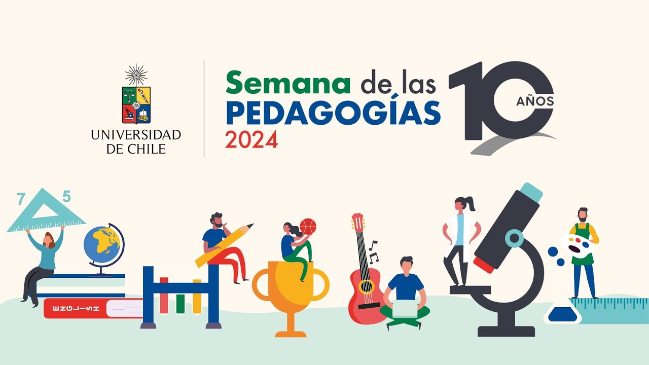 "10 años de la Semana de las Pedagogías de la Universidad de Chile"