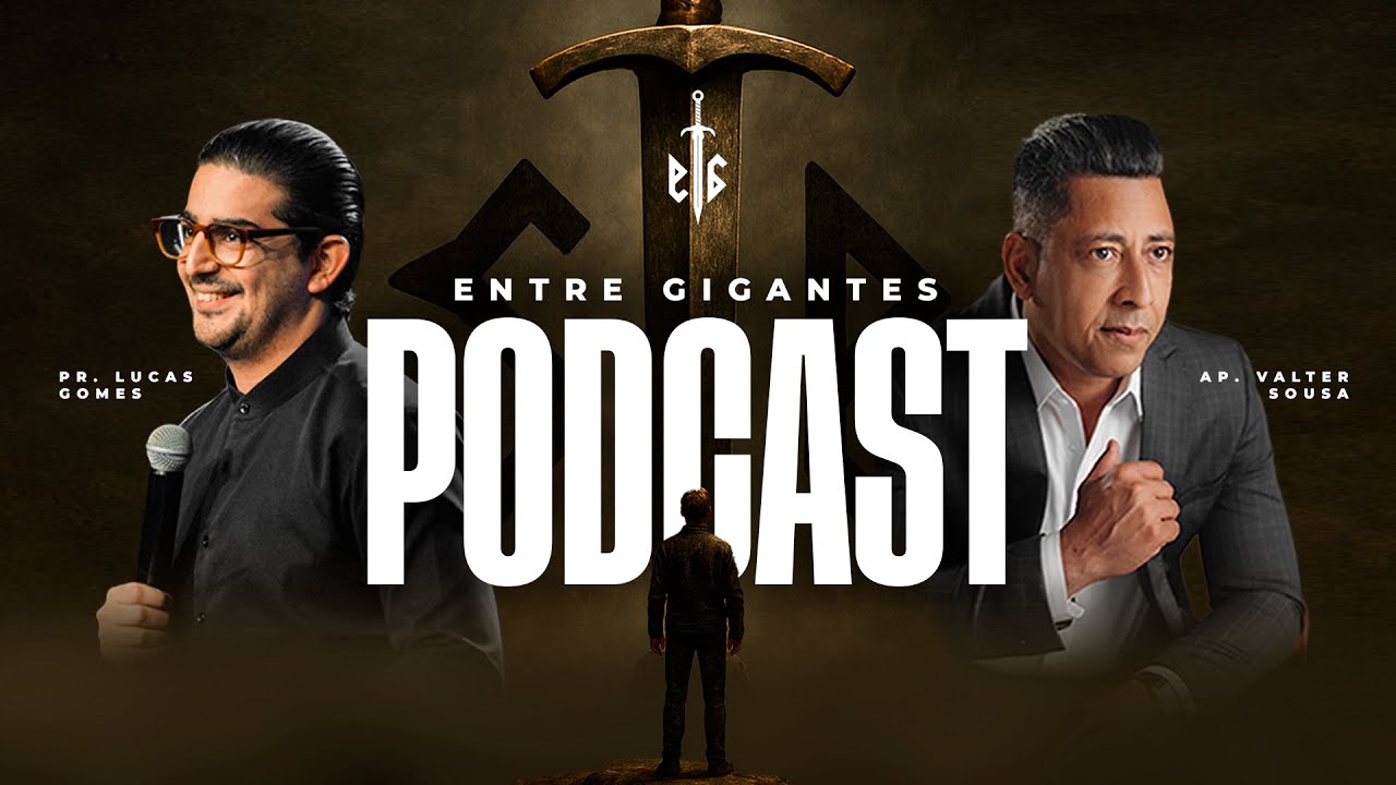 PODCAST - ENTRE GIGANTES - PR. LUCAS GOMES