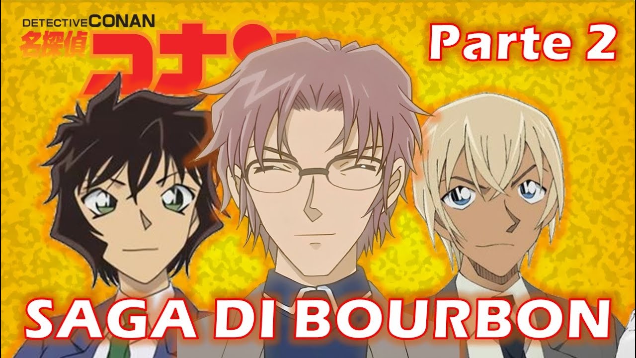 SAGA DI BOURBON (parte 2) - [RIASSUNTO SAGHE DI DETECTIVE CONAN]