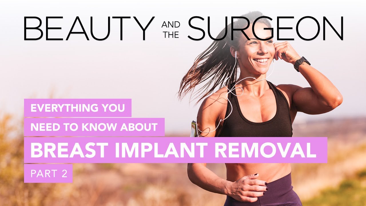 Everything You Need To Know About Breast Implant Removal - Part 2 Beauty and the Surgeon Episode 188