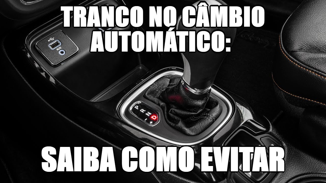 Tranco no c&acirc;mbio autom&aacute;tico: saiba como evitar