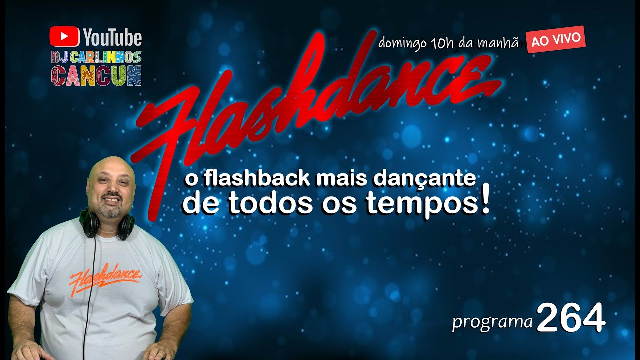 FLASHDANCE Programa 264 #djcarlinhoscancun #versaoclubedit #flashback #housemusic #anos90 #anos2000