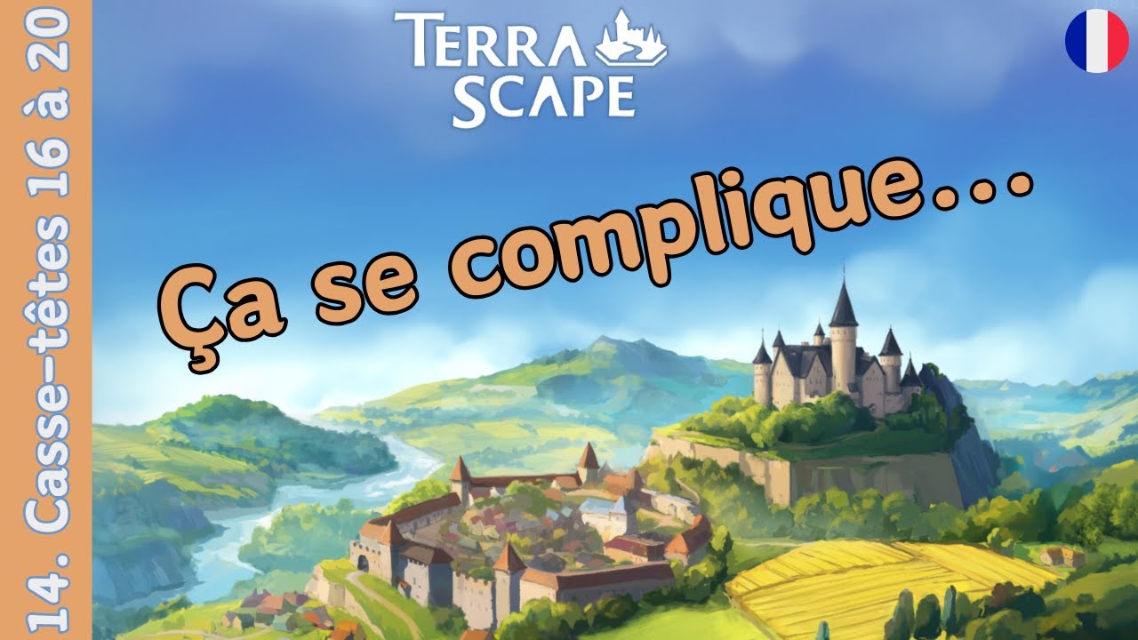 [FR] Terrascape - 14 - Casse-têtes 16 à 20