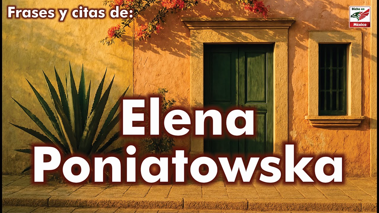 Frases y citas de Elena Poniatowska