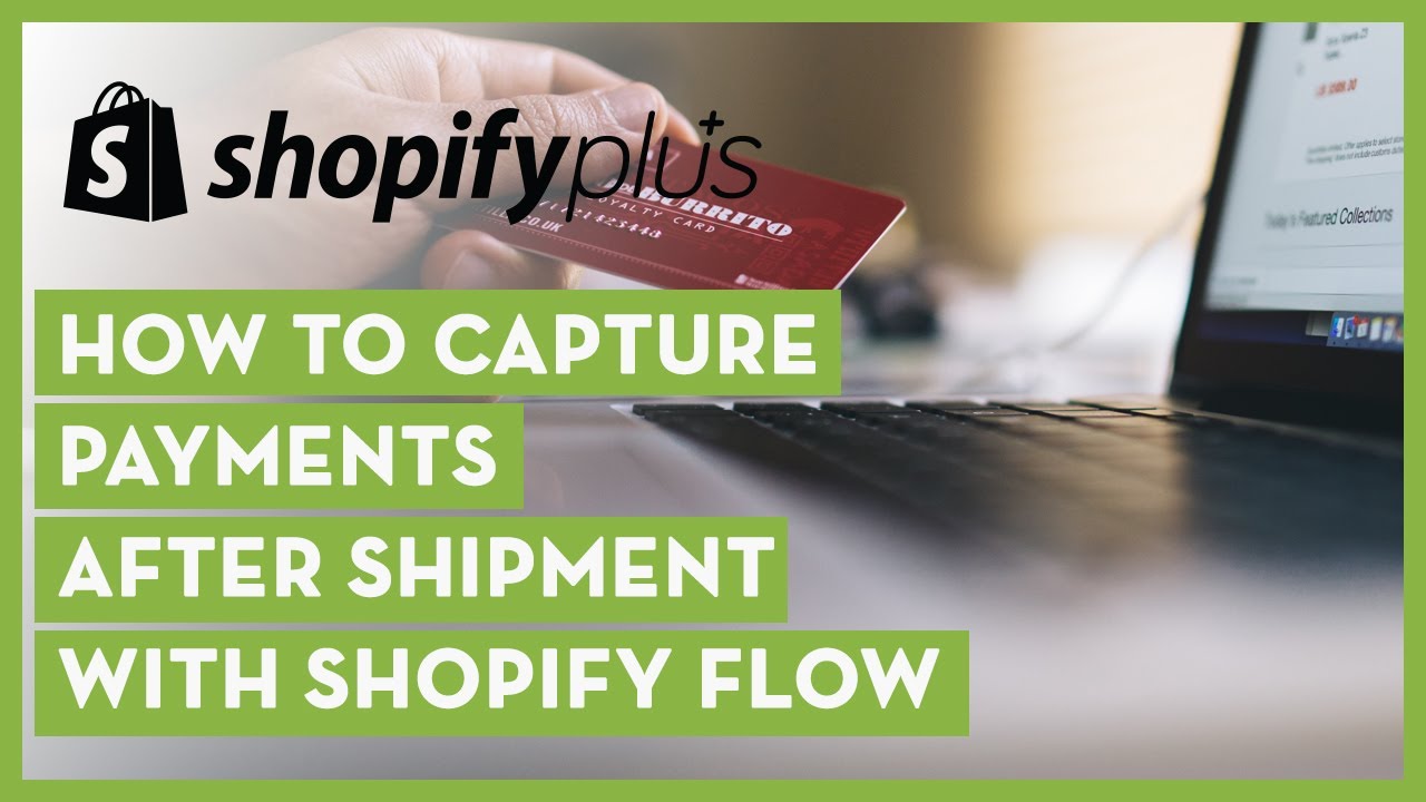How to Capture Payments After Shipment with Shopify Flow || Shopify Plus