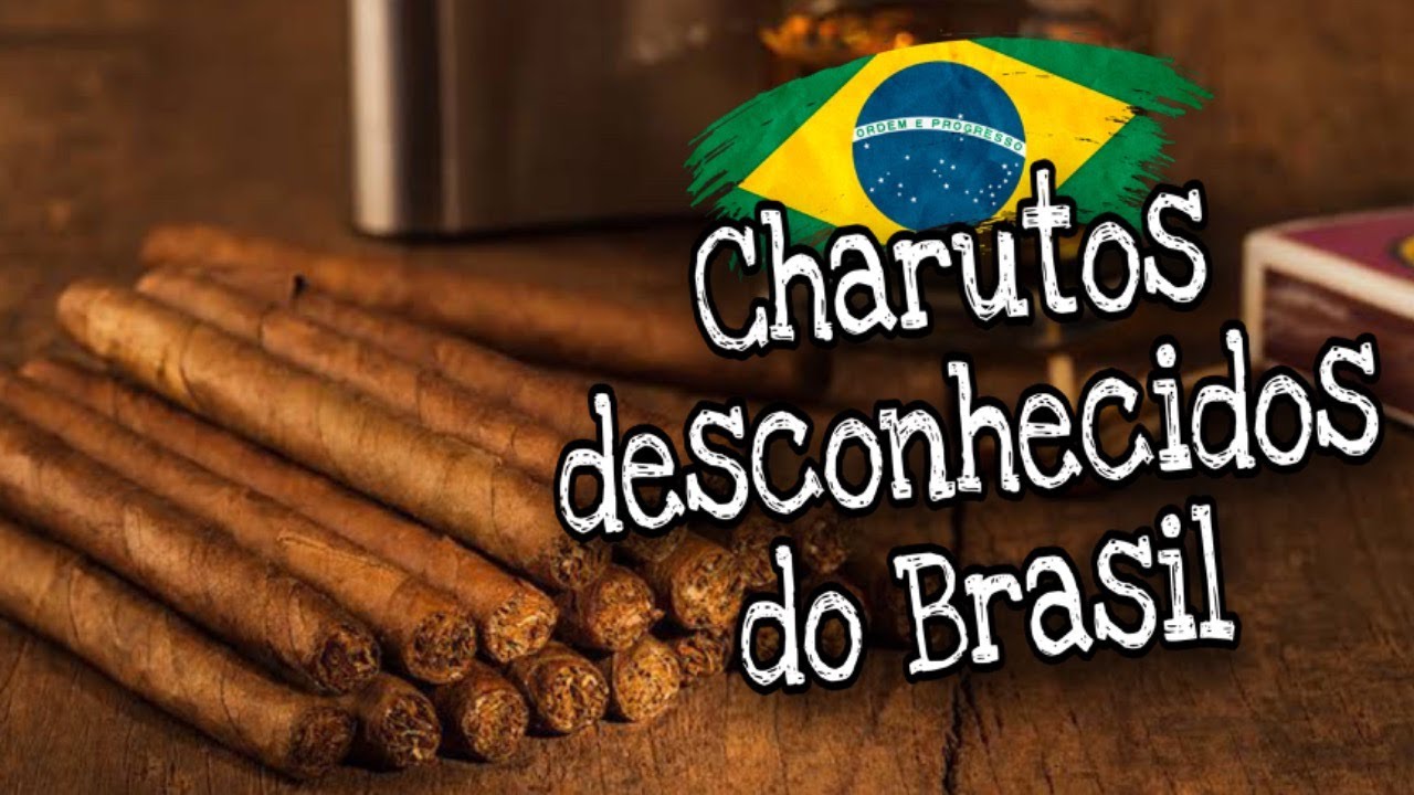 CHARUTOS DESCONHECIDOS DO BRASIL