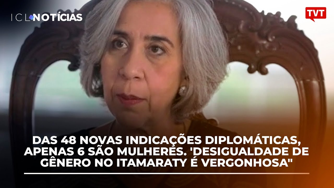 'Desigualdade de gênero no Itamaraty é vergonhosa
